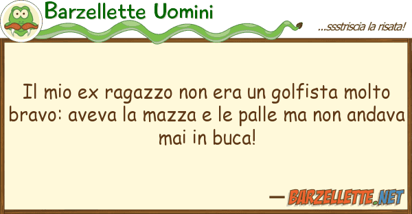 Barzellette Uomini ex ragazzo era golfista mo