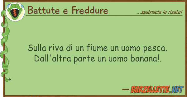 Battute e Freddure riva fiume uomo pesca. d