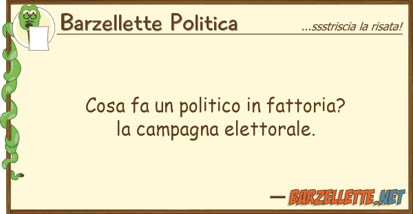 Barzellette Politica cosa fa politico fattoria? la cam
