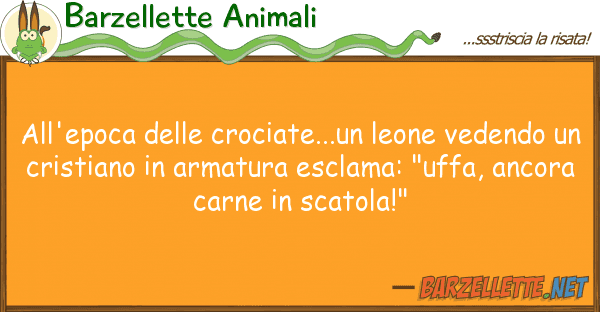 Barzellette Animali all'epoca crociate...un leone vede