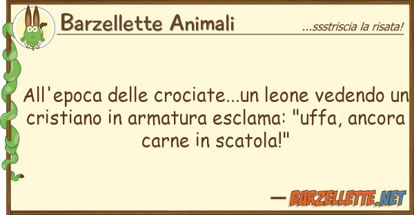 Barzellette Animali all'epoca crociate...un leone vede