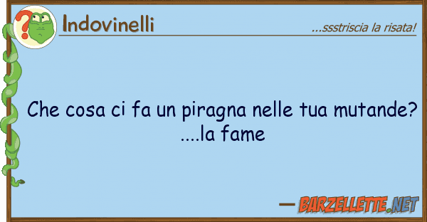 Indovinelli cosa fa piragna muta
