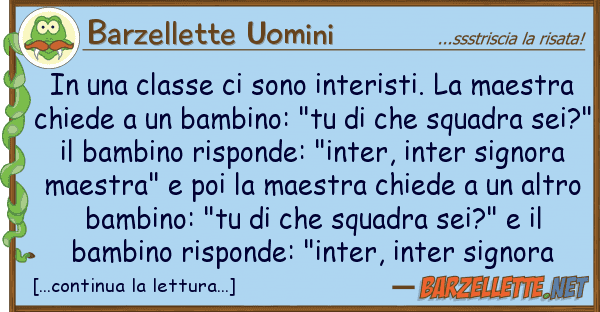 Barzellette Uomini classe sono interisti. maes