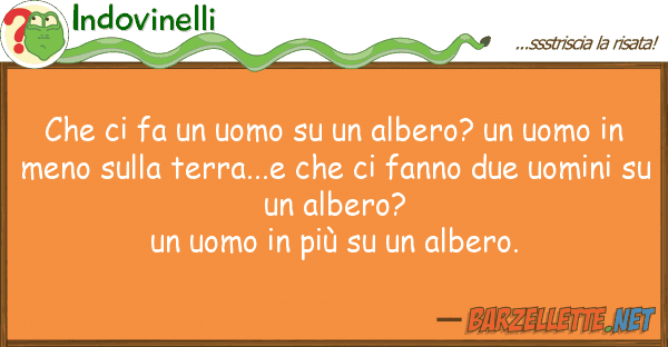 Indovinelli fa uomo albero? uomo