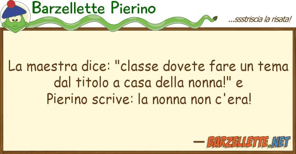 Barzellette Pierino maestra dice: "classe dovete fare