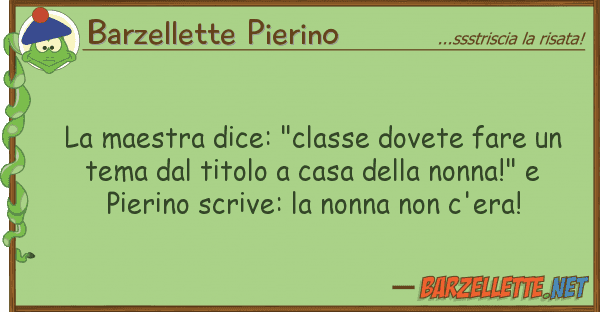 Barzellette Pierino maestra dice: "classe dovete fare