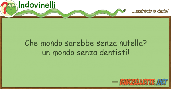 Indovinelli mondo sarebbe senza nutella? un mon