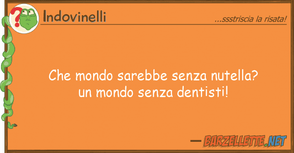 Indovinelli mondo sarebbe senza nutella? un mon