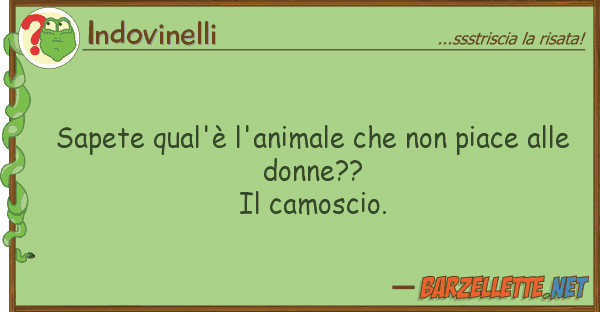 Indovinelli sapete qual'è l'animale piace