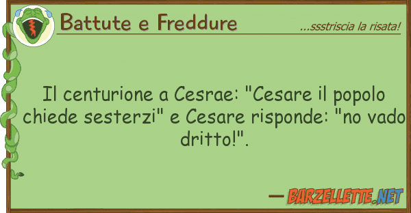 Battute e Freddure centurione cesrae: "cesare popol