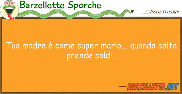 Barzellette Sporche madre è super mario... quando
