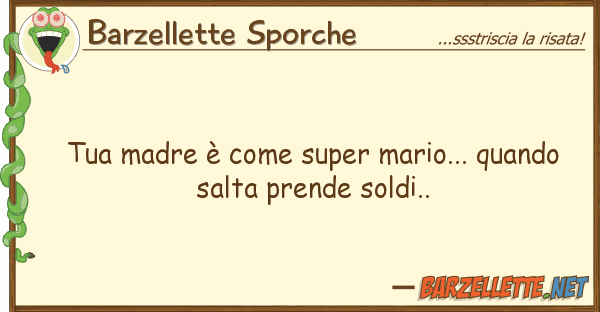 Barzellette Sporche madre è super mario... quando