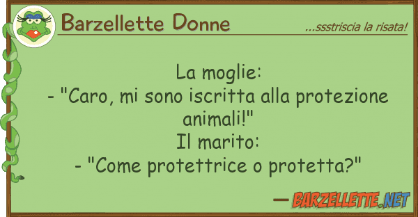 Barzellette Donne moglie: - "caro, sono iscritta