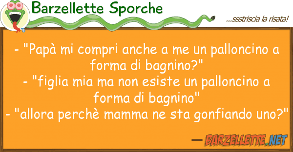 Barzellette Sporche - "papà compri me pallonc
