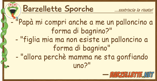 Barzellette Sporche - "papà compri me pallonc
