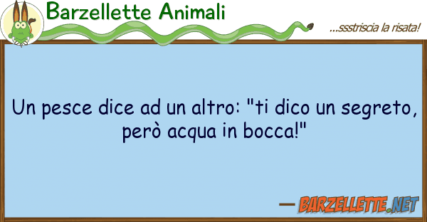 Barzellette Animali pesce dice altro: "ti dico s