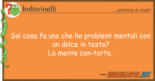 Indovinelli sai cosa fa ha problemi mentali