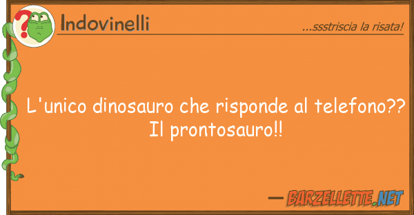 Indovinelli l'unico dinosauro risponde telefo