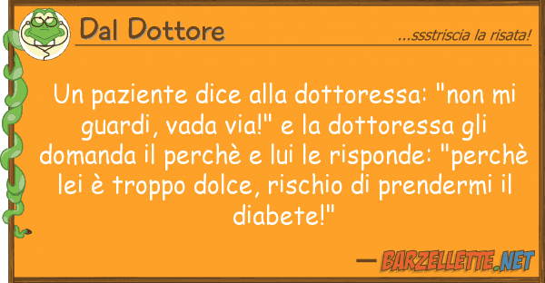 Dal Dottore paziente dice dottoressa: "non m