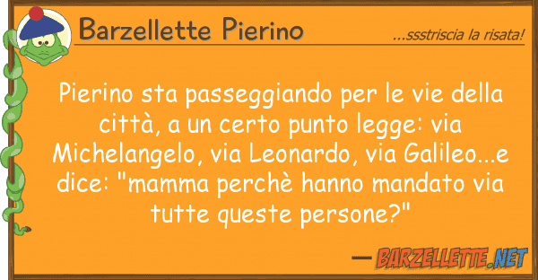 Barzellette Pierino pierino sta passeggiando vie