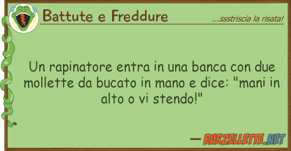 Battute e Freddure rapinatore entra banca due