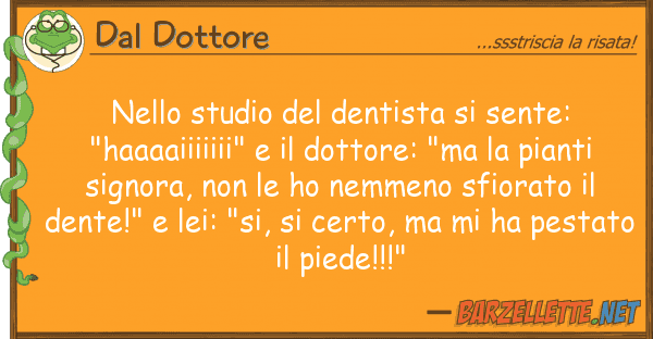 Dal Dottore studio dentista sente: "haa