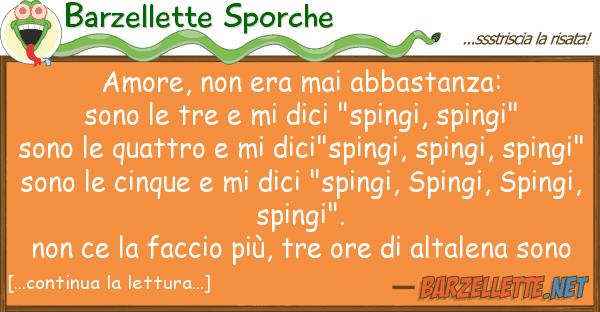 Barzellette Sporche amore, era mai abbastanza: sono