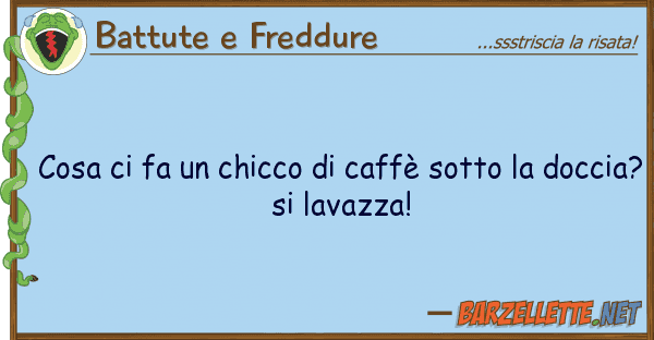 Battute e Freddure cosa fa chicco caffè sotto