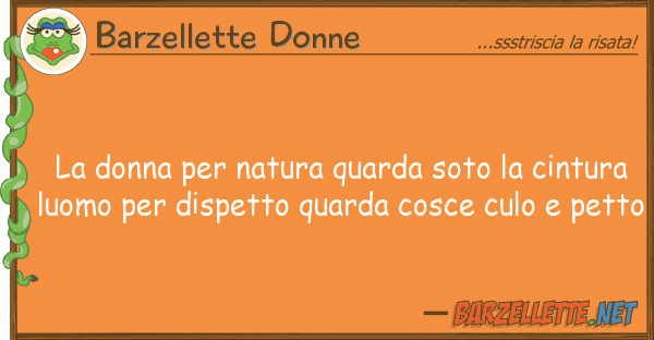 Barzellette Donne donna natura quarda soto cintu