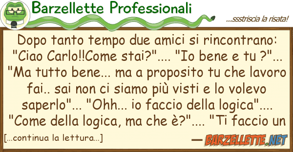 Barzellette Professionali dopo tanto tempo due amici rincontran