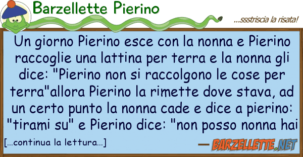 Barzellette Pierino giorno pierino esce nonna pi