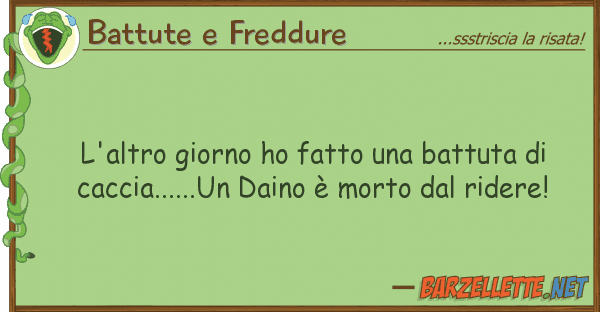 Battute e Freddure l'altro giorno ho fatto battuta