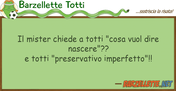 Barzellette Totti mister chiede totti "cosa vuol dire