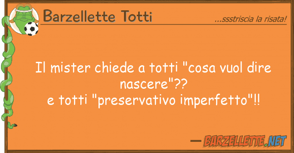 Barzellette Totti mister chiede totti "cosa vuol dire