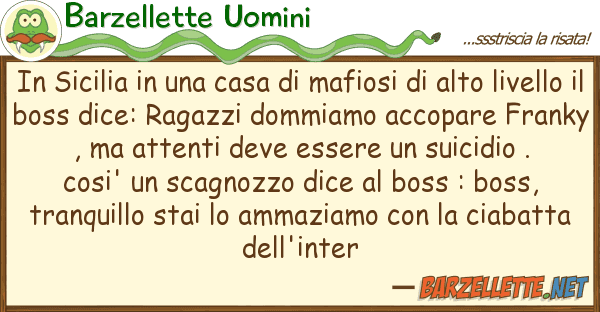 Barzellette Uomini sicilia casa mafiosi alt