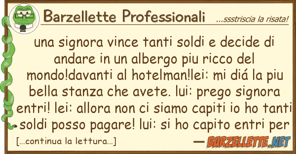 Barzellette Professionali signora vince tanti soldi decide d
