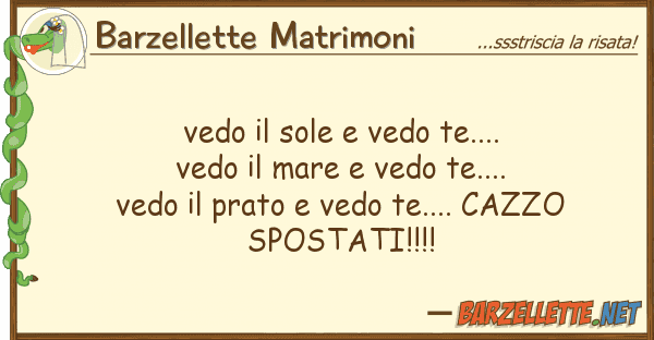 Barzellette Matrimoni vedo sole vedo te.... vedo mare