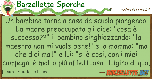 Barzellette Sporche bambino torna casa scuola piange