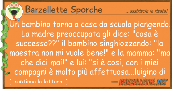 Barzellette Sporche bambino torna casa scuola piange