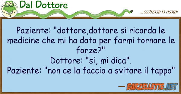 Dal Dottore paziente: "dottore,dottore ricorda