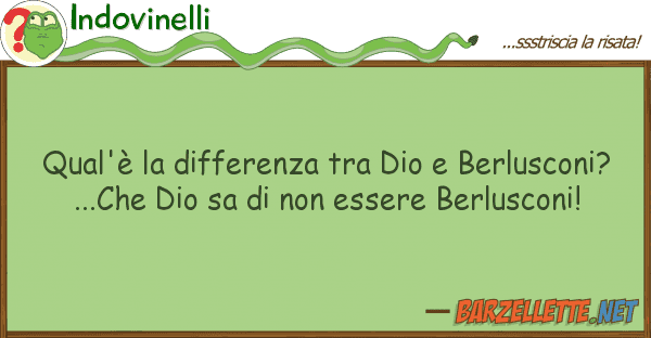 Indovinelli qual'è differenza dio berlusco