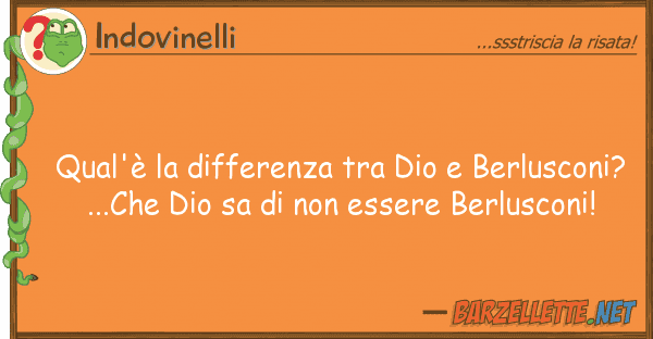Indovinelli qual'è differenza dio berlusco