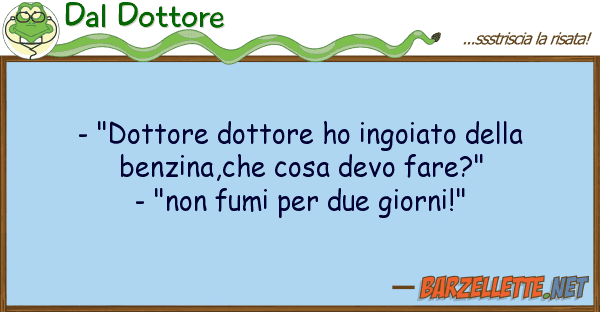 Dal Dottore - "dottore dottore ho ingoiato ben
