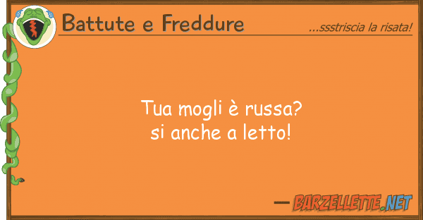 Battute e Freddure mogli è russa? letto!