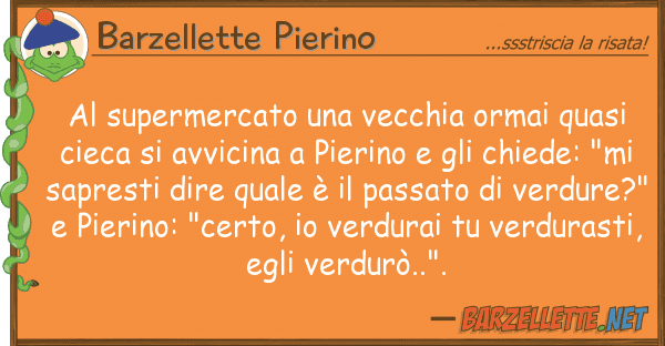 Barzellette Pierino supermercato vecchia ormai quasi