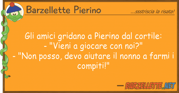 Barzellette Pierino amici gridano pierino cortile: