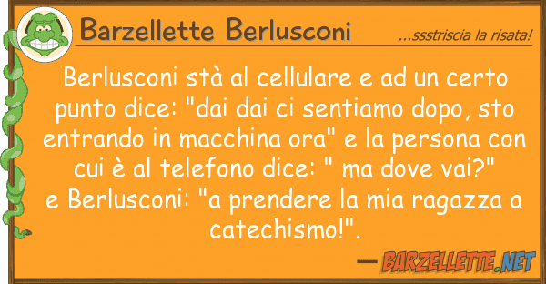 Barzellette Berlusconi berlusconi stà cellulare cer