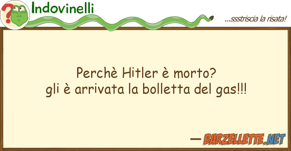 Indovinelli perchè hitler è morto? è arrivata