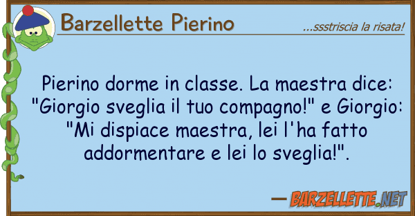 Barzellette Pierino pierino dorme classe. maestra dice