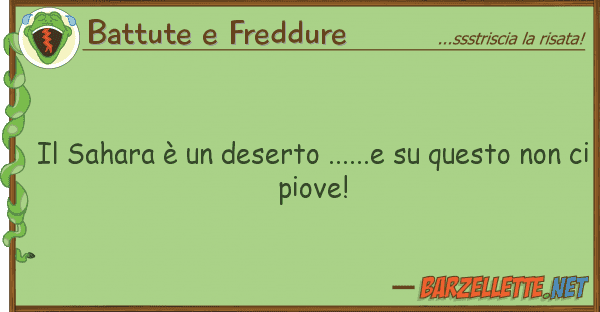 Battute e Freddure sahara è deserto ......e quest